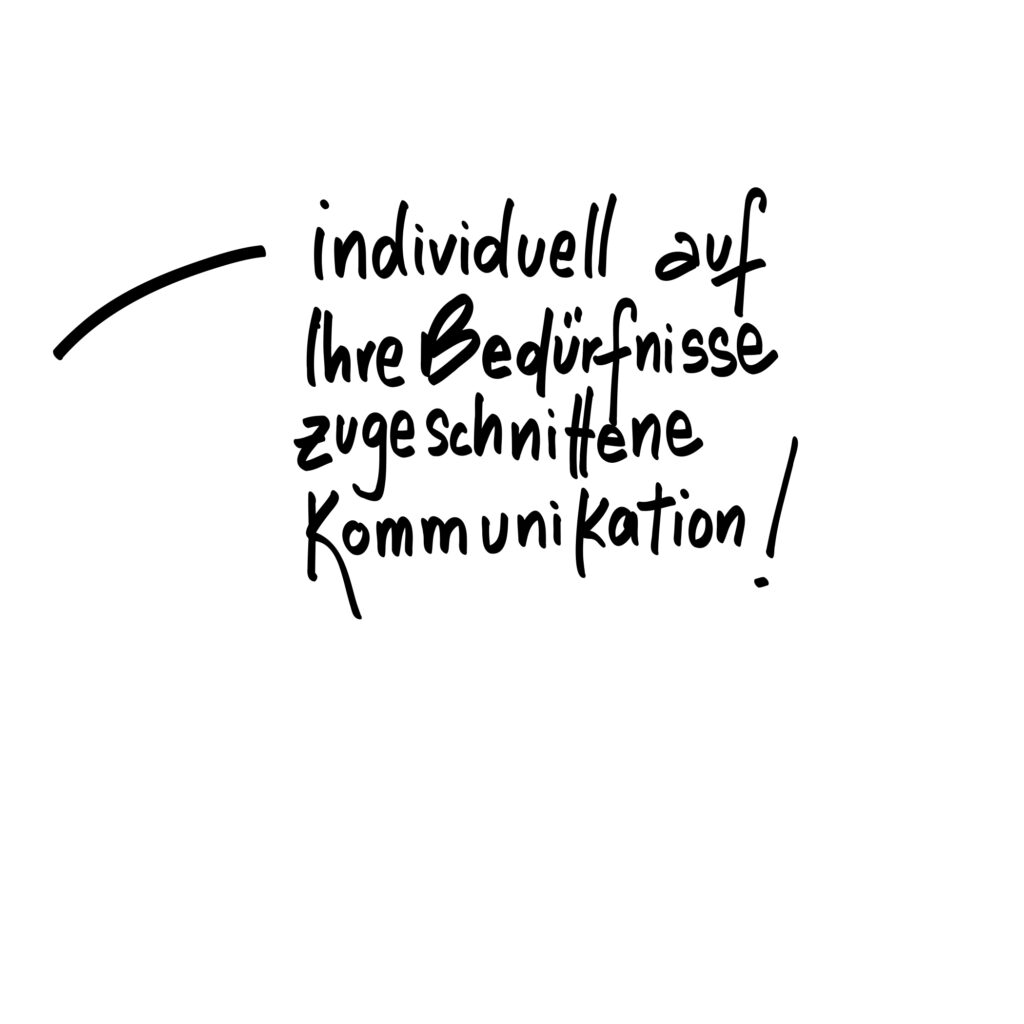 Handschrift "individuell auf Ihre Bedürfnisse zugeschnittene Kommunikation"